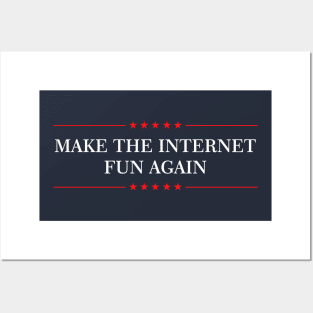 Make The Internet Fun Again Posters and Art